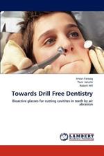 Towards Drill Free Dentistry
