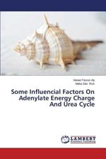 Some Influencial Factors on Adenylate Energy Charge and Urea Cycle