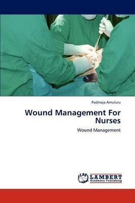 Wound Management For Nurses - Padmaja Amuluru - cover