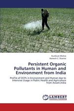 Persistent Organic Pollutants in Human and Environment from India