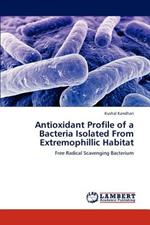 Antioxidant Profile of a Bacteria Isolated from Extremophillic Habitat