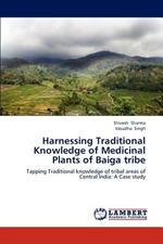 Harnessing Traditional Knowledge of Medicinal Plants of Baiga tribe