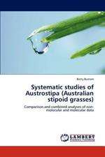 Systematic Studies of Austrostipa (Australian Stipoid Grasses)
