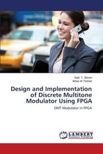 Design and Implementation of Discrete Multitone Modulator Using FPGA
