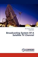 Broadcasting System of a Satellite TV Channel