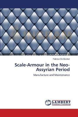 Scale-Armour in the Neo-Assyrian Period - Fabrice De Backer - cover