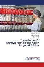 Formulation Of Methylprednisolone Colon Targeted Tablets