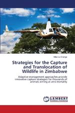 Strategies for the Capture and Translocation of Wildlife in Zimbabwe