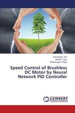 Speed Control of Brushless DC Motor by Neural Network PID Controller