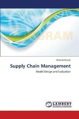 Supply Chain Management - Ashwani Kumar - cover