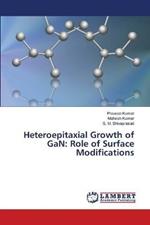 Heteroepitaxial Growth of GaN: Role of Surface Modifications