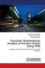 Transient Thermoelastic Analysis of Friction Clutch Using FEM
