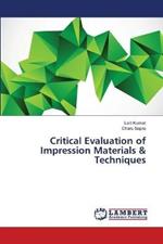 Critical Evaluation of Impression Materials & Techniques