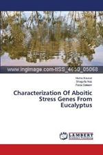 Characterization Of Aboitic Stress Genes From Eucalyptus