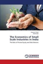 The Economics of Small Scale Industries in India