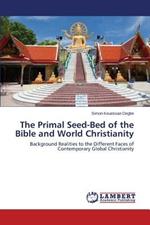 The Primal Seed-Bed of the Bible and World Christianity