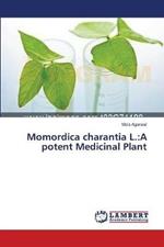 Momordica charantia L.: A potent Medicinal Plant