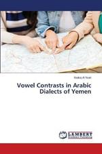 Vowel Contrasts in Arabic Dialects of Yemen