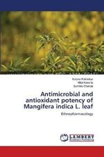 Antimicrobial and antioxidant potency of Mangifera indica L. leaf