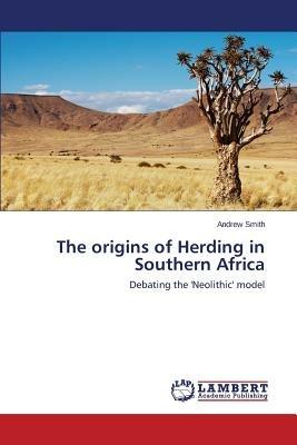 The origins of Herding in Southern Africa - Smith Andrew - cover