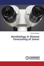 Aerobiology in Disease Forecasting of Jowar