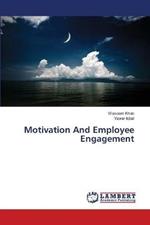 Motivation And Employee Engagement