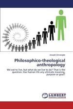 Philosophico-theological anthropology