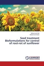 Seed treatment Bioformulations for control of root-rot of sunflower