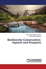 Biodiversity Conservation: Aspects and Prospects