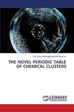 The Novel Periodic Table of Chemical Clusters