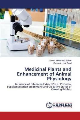 Medicinal Plants and Enhancement of Animal Physiology - Salem Salem Mohamed,A Farid Omar a H - cover