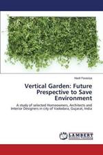 Vertical Garden: Future Prespective to Save Environment