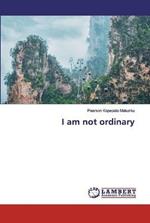 I am not ordinary