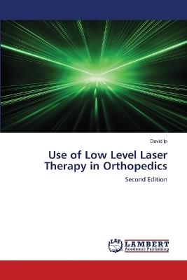 Use of Low Level Laser Therapy in Orthopedics - David IP - cover
