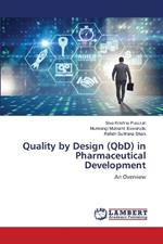Quality by Design (QbD) in Pharmaceutical Development
