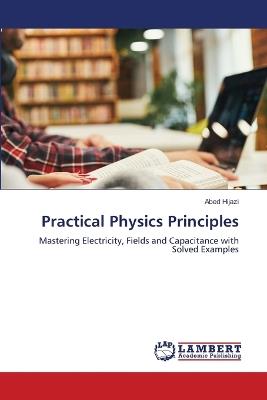 Practical Physics Principles - Abed Hijazi - cover