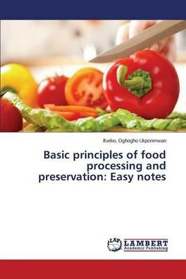 Basic principles of food processing and preservation: Easy notes - Oghogho Ukponmwan Ifueko - cover