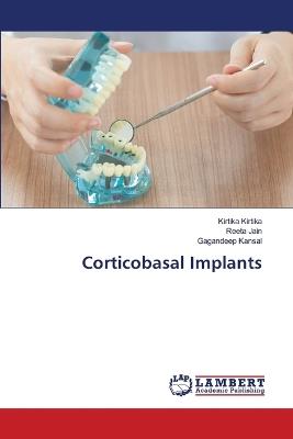 Corticobasal Implants - Kirtika Kirtika,Reeta Jain,Gagandeep Kansal - cover