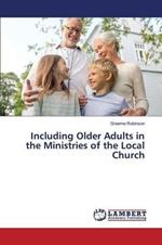 Including Older Adults in the Ministries of the Local Church
