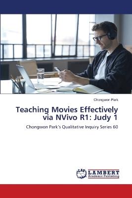 Teaching Movies Effectively via NVivo R1: Judy 1 - Chongwon Park - cover