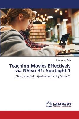 Teaching Movies Effectively via NVivo R1: Spotlight 1 - Chongwon Park - cover