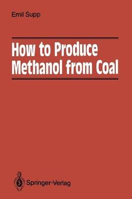 How to Produce Methanol from Coal - Emil Supp - cover