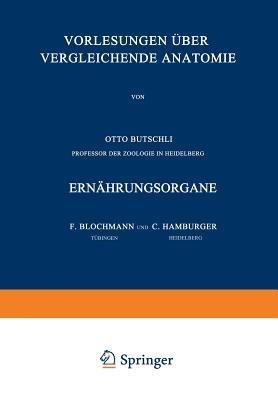 Vorlesungen über Vergleichende Anatomie: 4. Lieferung: Ernährungsorgane - F. Blochmann,C. Hamburger - cover