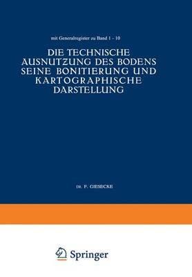 Die Technische Ausnutzung des Bodens Seine Bonitierung und Kartographische Darstellung - NA Giesecke,NA Keppeler,NA Nachtigall - cover