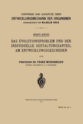 Das Evolutionsproblem und der Individuelle Gestaltungsanteil am Entwicklungsgeschehen - Franz Weidenreich - cover