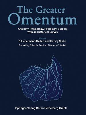 The Greater OMENTUM: Anatomy, Physiology, Pathology, Surgery With an Historical Survey - cover