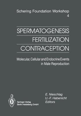 Spermatogenesis — Fertilization — Contraception: Molecular, Cellular and Endocrine Events in Male Reproduction - cover
