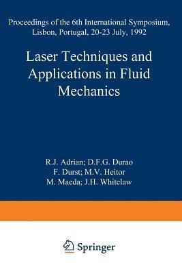 Laser Techniques and Applications in Fluid Mechanics: Proceedings of the 6th International Symposium Lisbon, Portugal, 20–23 July, 1992 - cover