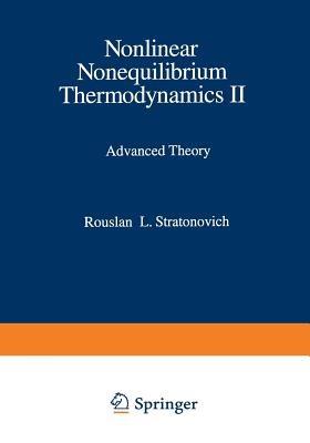 Nonlinear Nonequilibrium Thermodynamics II: Advanced Theory - Rouslan L. Stratonovich - cover