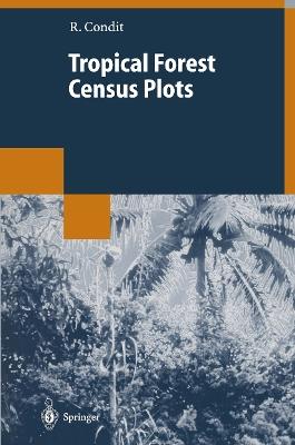 Tropical Forest Census Plots: Methods and Results from Barro Colorado Island, Panama and a Comparison with Other Plots - Richard Condit - cover